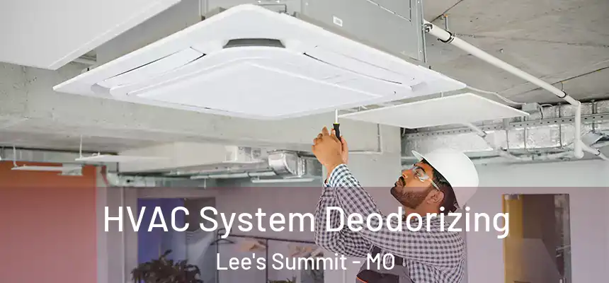 HVAC System Deodorizing Lee's Summit - MO