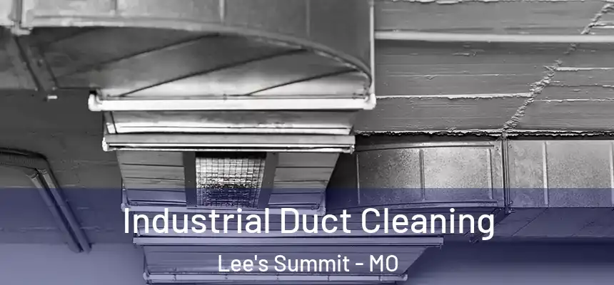 Industrial Duct Cleaning Lee's Summit - MO