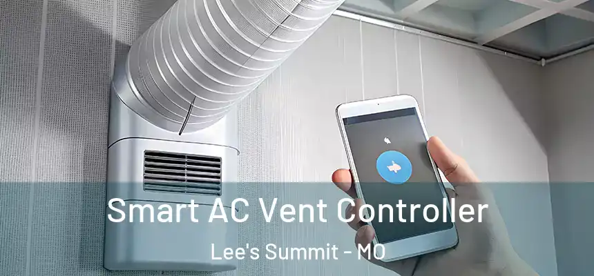 Smart AC Vent Controller Lee's Summit - MO