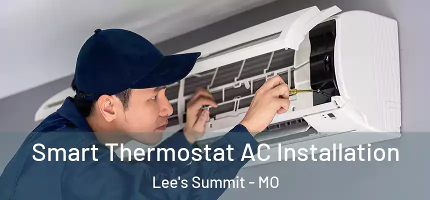  Smart Thermostat AC Installation Lee's Summit - MO